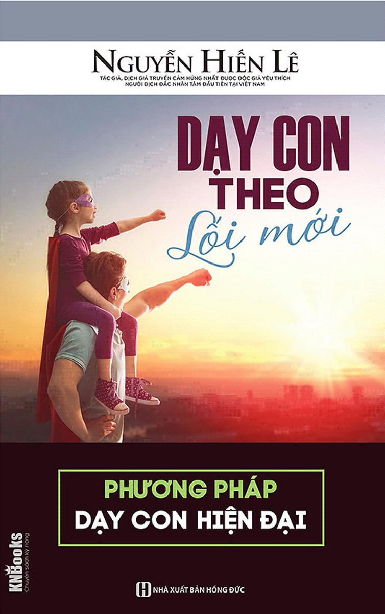 Dạy Con Theo Lối Mới - Phương Pháp Dạy Con Hiện Đại - Nguyễn Hiến Lê