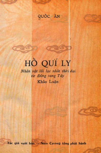 Hồ Quý Ly - Nhân Vật Lỗi Lạc Nhất Thời Đại Từ Đông Sang Tây - Quốc Ấn