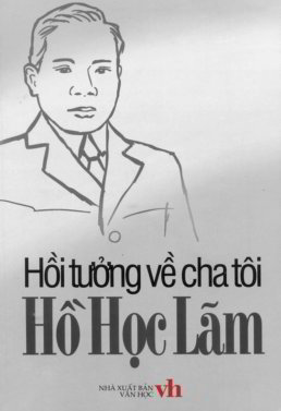 Hồi Tưởng Về Cha Tôi Hồ Học Lãm - Hồ Mộ La