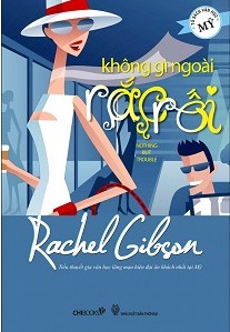 Không Gì Ngoài Rắc Rối - Rachel Gibson