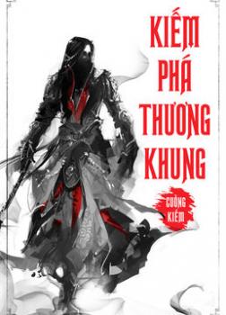 Kiếm Phá Thương Khung - Cuồng Kiếm