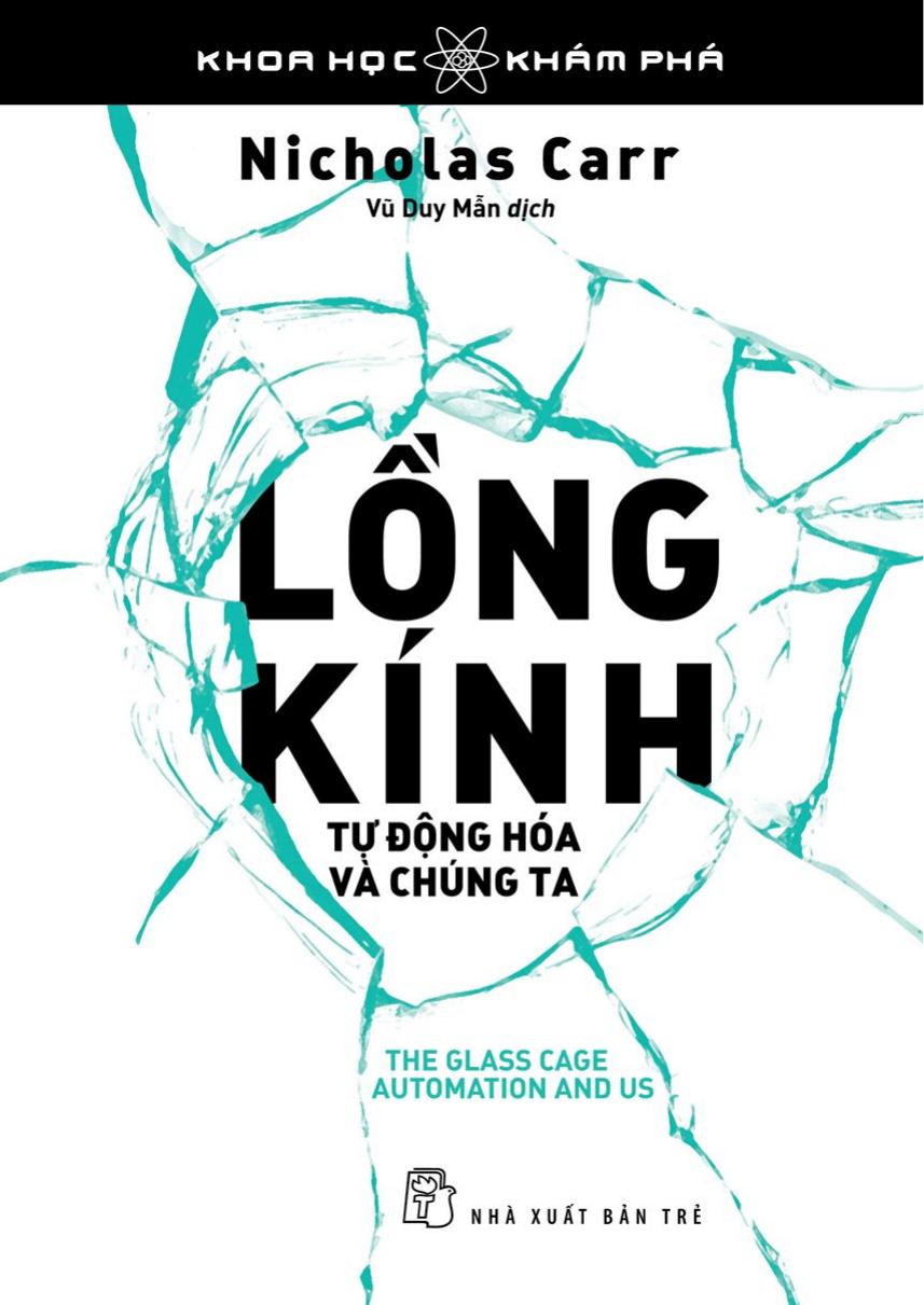 Lồng Kính - Tự Động Hóa Và Chúng Ta - Nicholas G. Carr