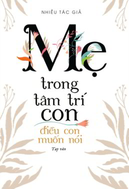 Mẹ Trong Tâm Trí Con - Nhiều Tác Giả