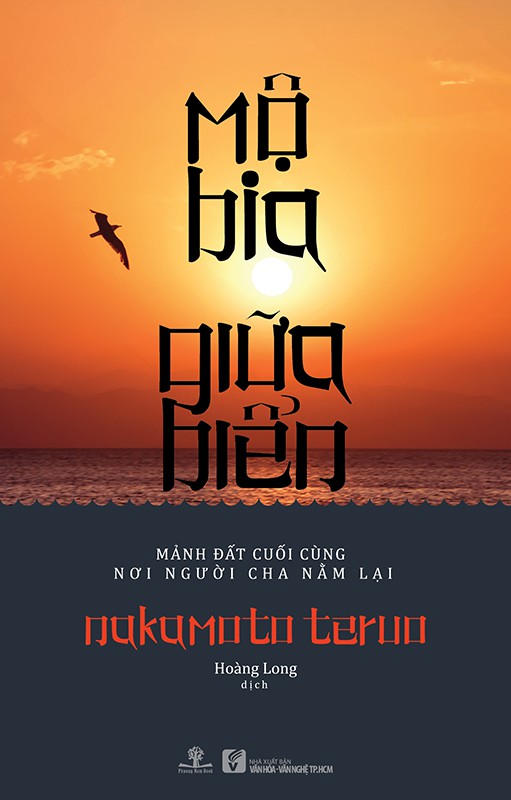 Mộ Bia Giữa Biển - Mảnh Đất Cuối Cùng Nơi Người Cha Nằm Lại - Nakamoto Teruo