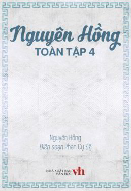 Nguyên Hồng Toàn Tập 4 - Nguyên Hồng