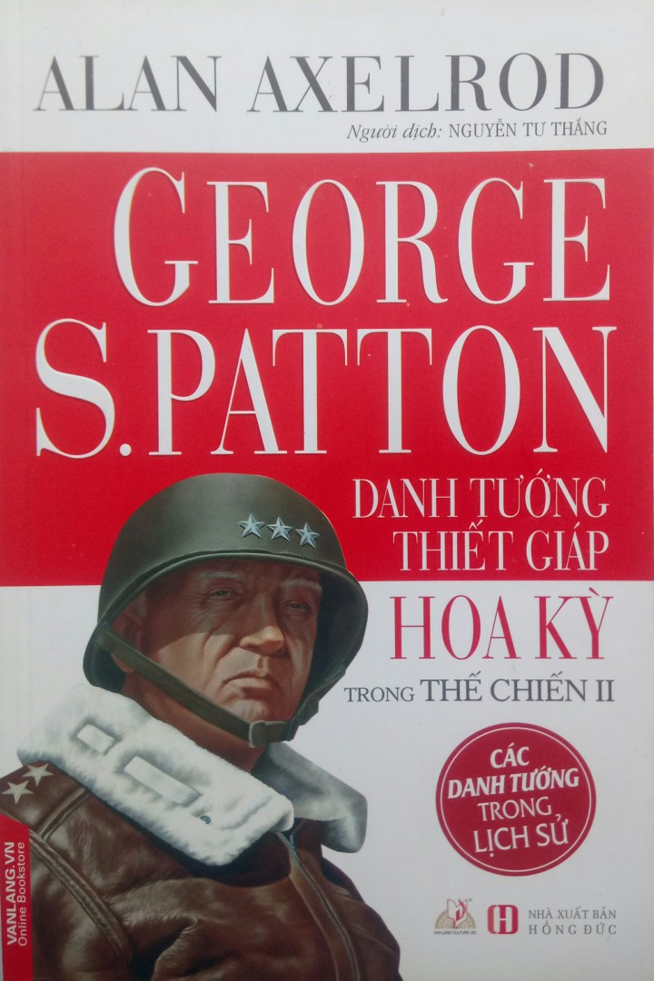 George S.Patton - Danh Tướng Thiết Giáp Hoa Kỳ Trong Thế Chiến II - Alan Axelrod