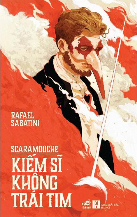 Scaramouche - Kiếm Sĩ Không Trái Tim - Rafael Sabatini