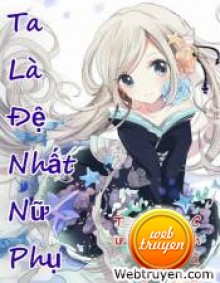 Ta Là Đệ Nhất Nữ Phụ - Diệp Lạc Vô Song