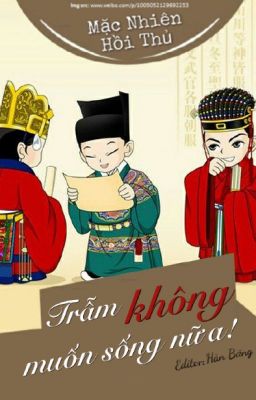 Trẫm Không Muốn Sống Nữa - Mặc Nhiên Hồi Thủ