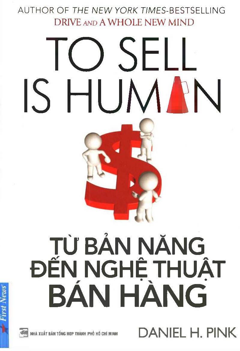 Từ Bản Năng Đến Nghệ Thuật Bán Hàng - Daniel H. Pink