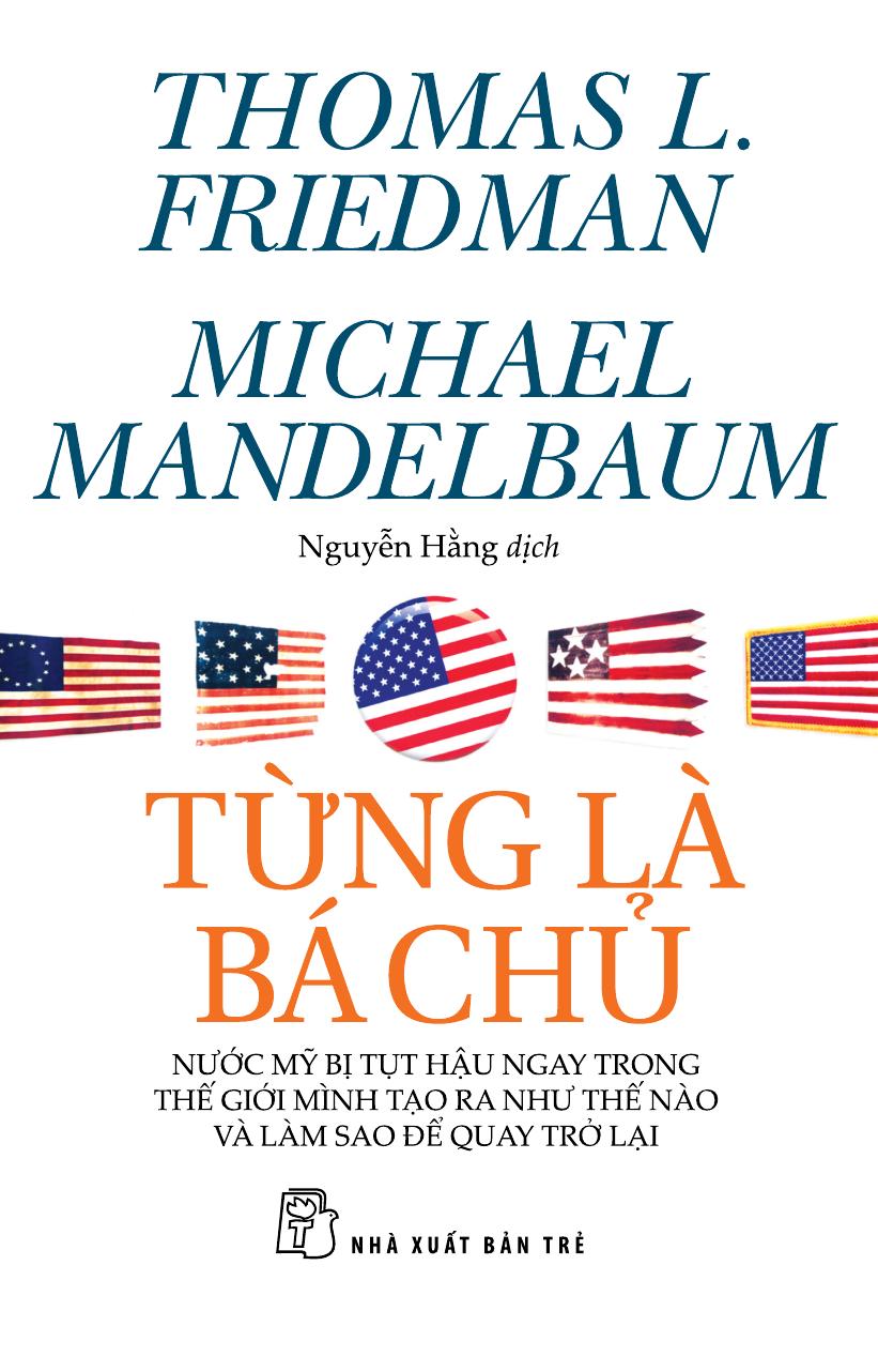 Từng Là Bá Chủ - Thomas L. Friedman & Michael Mandelbaum