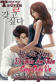 Yêu Sâu Nặng: Đế Thiếu Âm Thầm Cưng Chiều Vợ - Bạo Mễ Hoa