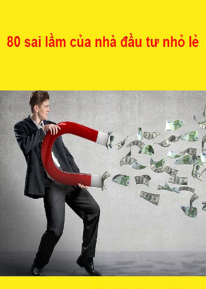 80 Sai Lầm Của Nhà Đầu Tư Nhỏ Lẻ