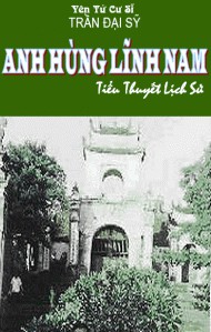 Anh Hùng Lĩnh Nam - Yên Tử Cư Sĩ Trần Đại Sỹ