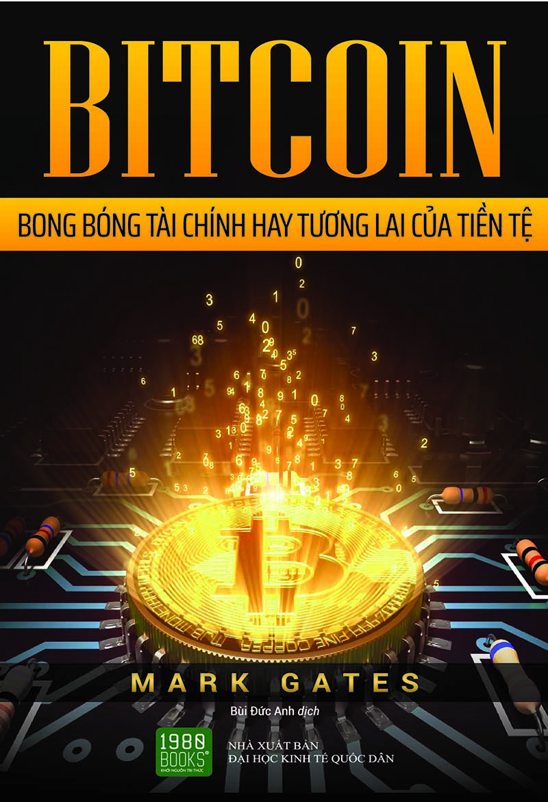 BITCOIN - Bong Bóng Tài Chính Hay Tương Lai Của Tiền Tệ - Mark Gates