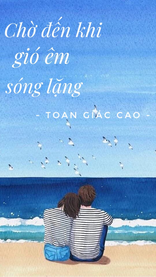 Chờ Đến Khi Gió Êm Sóng Lặng - Toan Giác Cao