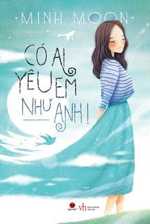 Có Ai Yêu Em Như Anh - Minh Moon