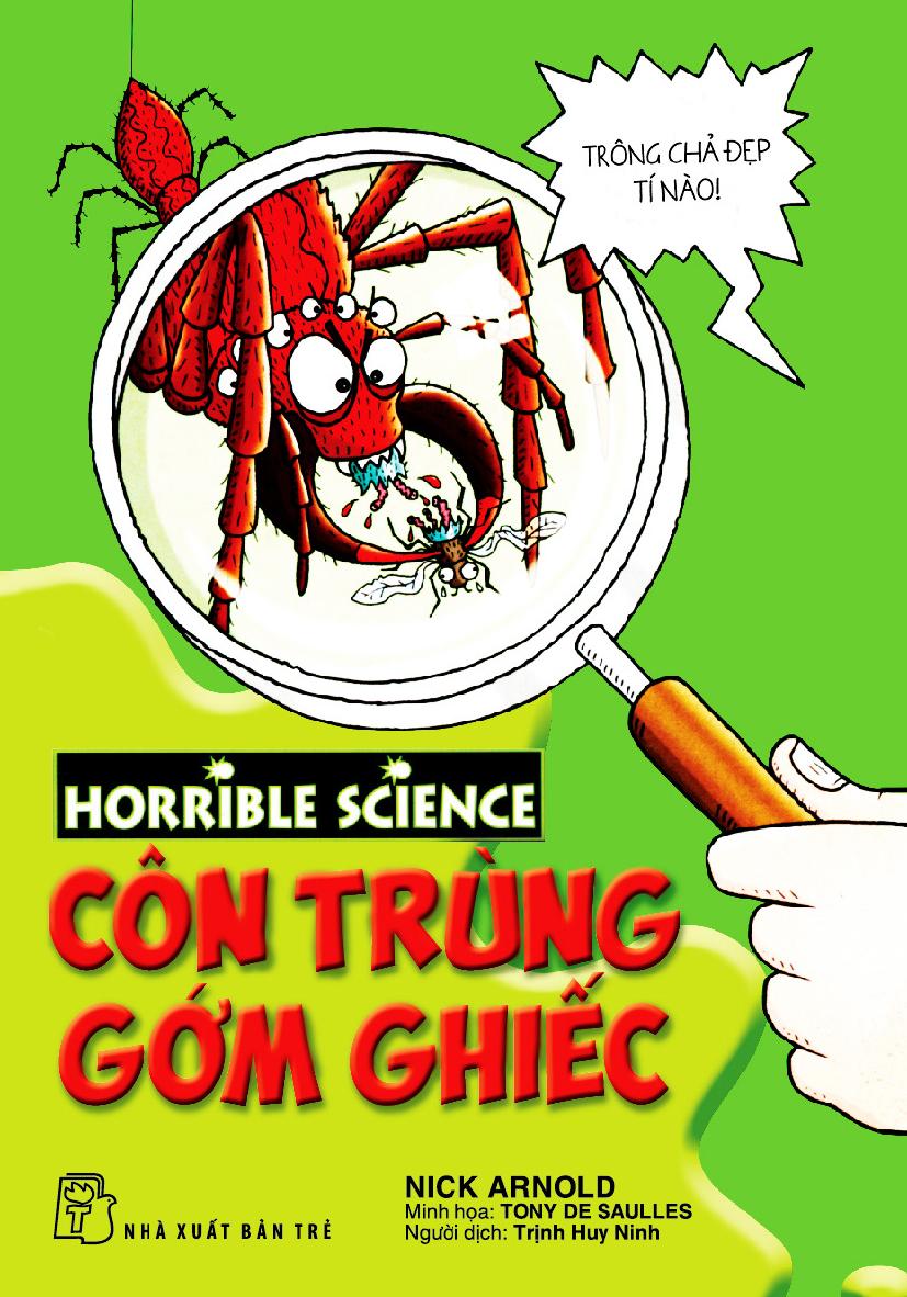 Horrible Science: Côn Trùng Gớm Ghiếc - Nick Arnold