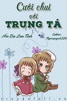 Cưới Chui Với Trung Tá - Ám Dạ Lưu Tinh