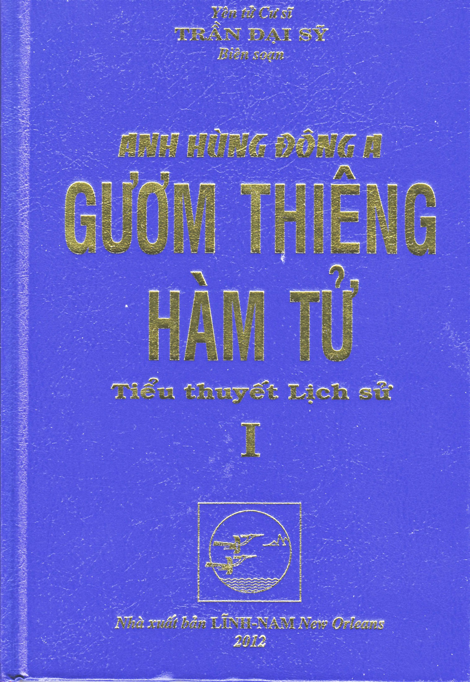 Gươm Thiêng Hàm Tử - Yên Tử Cư Sĩ Trần Đại Sỹ