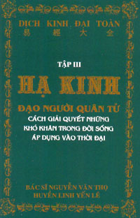 Dịch Kinh Đại Toàn: Hạ Kinh - Nhân Tử Nguyễn Văn Thọ & Huyền Linh Yến Lê