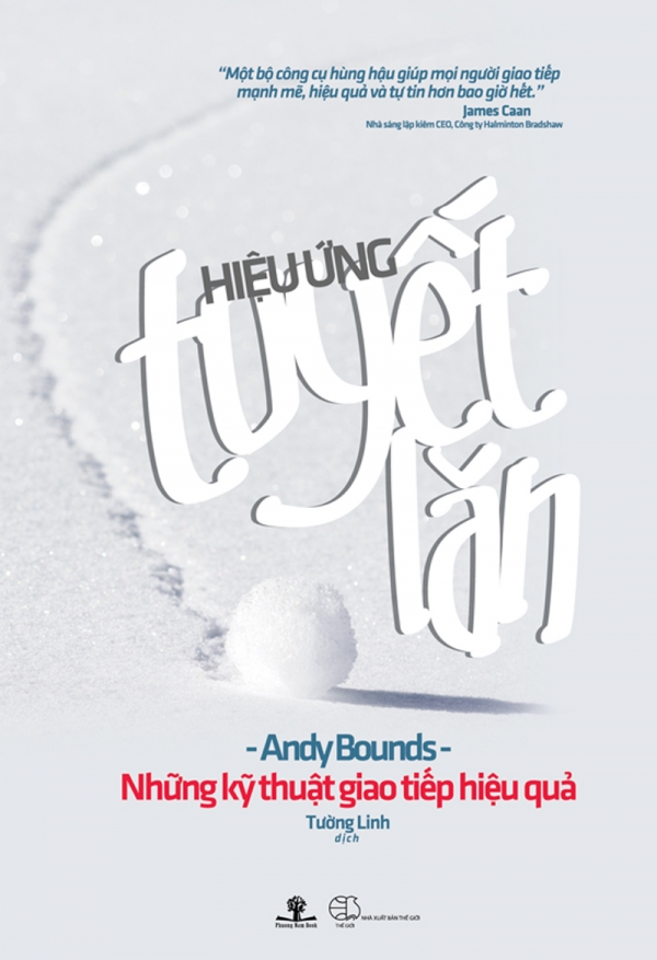 Hiệu Ứng Tuyết Lăn - Những Kỹ Thuật Giao Tiếp Hiệu Quả - Andy Bounds