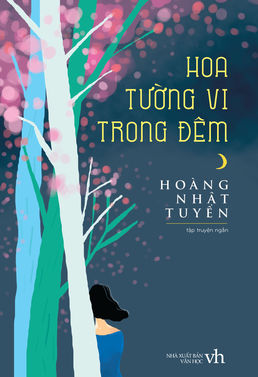 Hoa Tường Vi Trong Đêm - Hoàng Nhật Tuyên