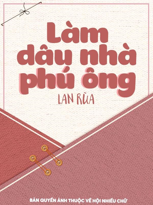 Làm Dâu Nhà Phú Ông - Lan Rùa