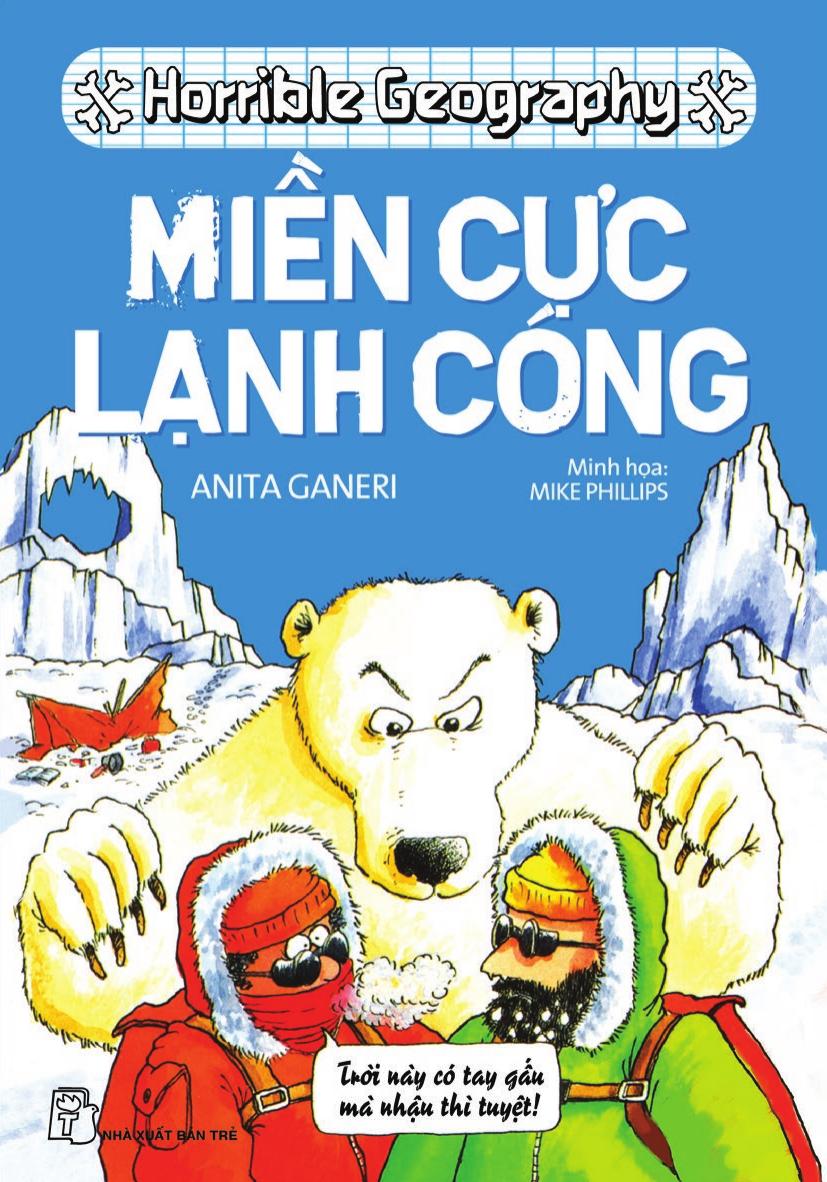 Horrible Geography: Miền Cực Lạnh Cóng - Anita Ganeri