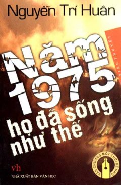 Năm 1975: Họ Đã Sống Như Thế Nào