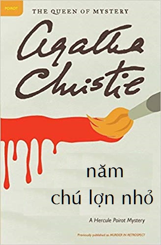 Năm Chú Lợn Nhỏ - Agatha Christie