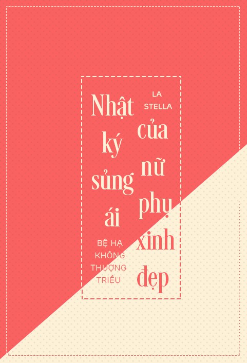 Nhật Ký Sủng Ái Của Nữ Phụ Xinh Đẹp - Bệ Hạ Không Thượng Triều