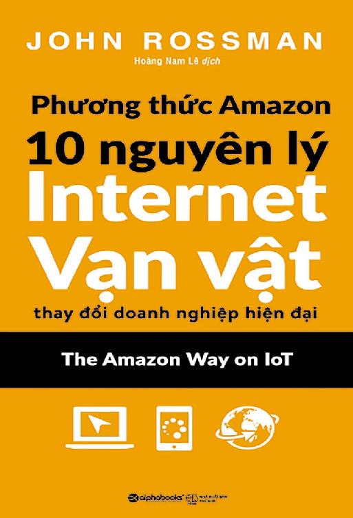 Phương Thức Amazon - 10 Nguyên Lý Internet Vạn Vật Thay Đổi Doanh Nghiệp Hiện Đại