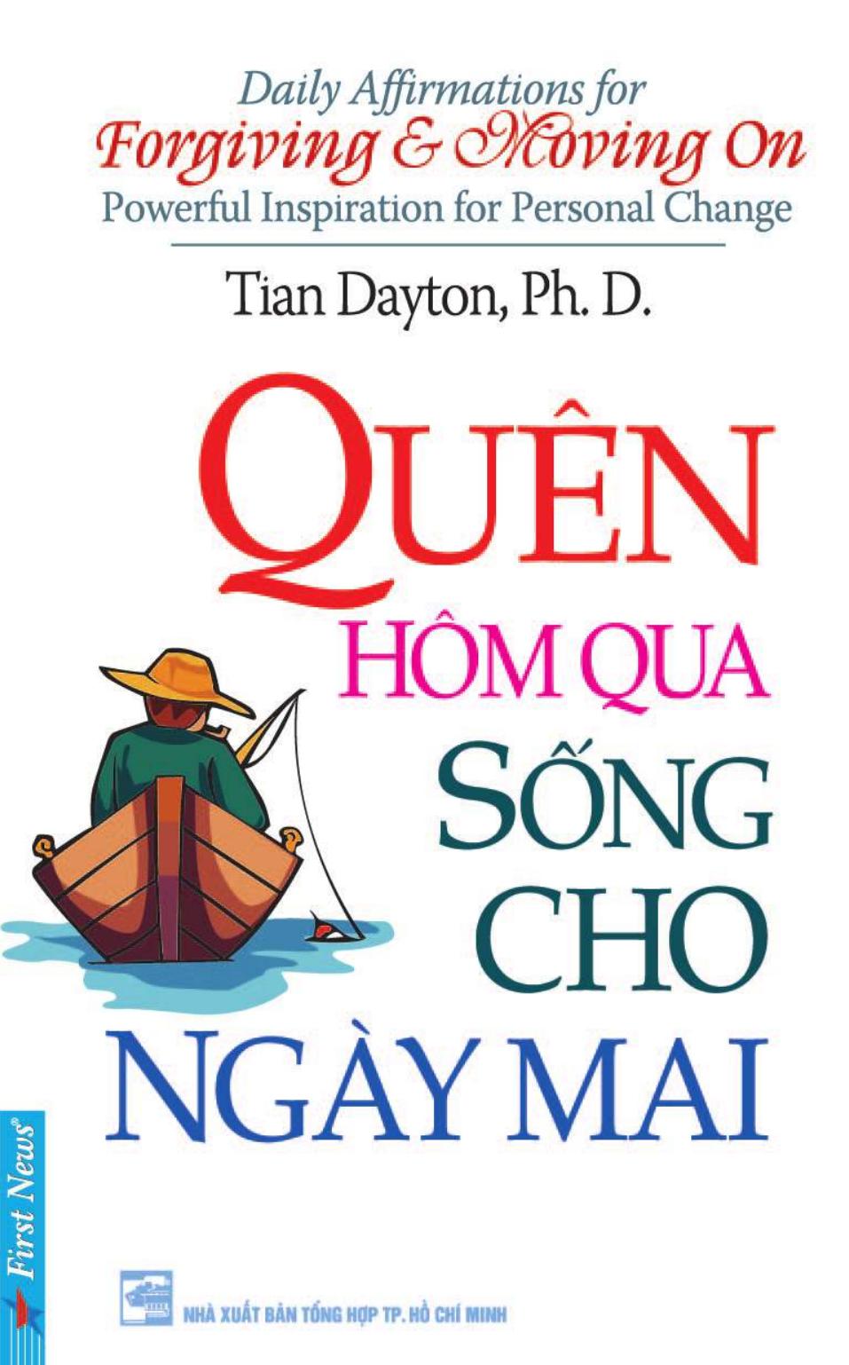 Quên Hôm Qua Sống Cho Ngày Mai - Tian Dayton, Ph. D