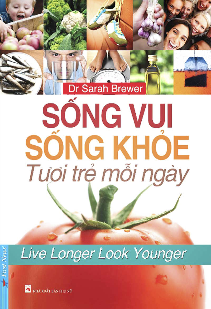 Sống Vui, Sống Khỏe Tươi Trẻ Mỗi Ngày - Dr Sarah Brewer