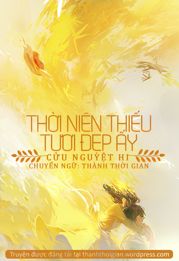 Thời Niên Thiếu Tươi Đẹp Ấy - Cửu Nguyệt Hi