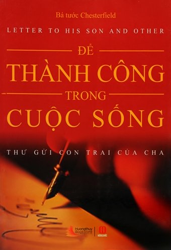 Để Thành Công Trong Cuộc Sống - Thư Gửi Con Trai Của Cha