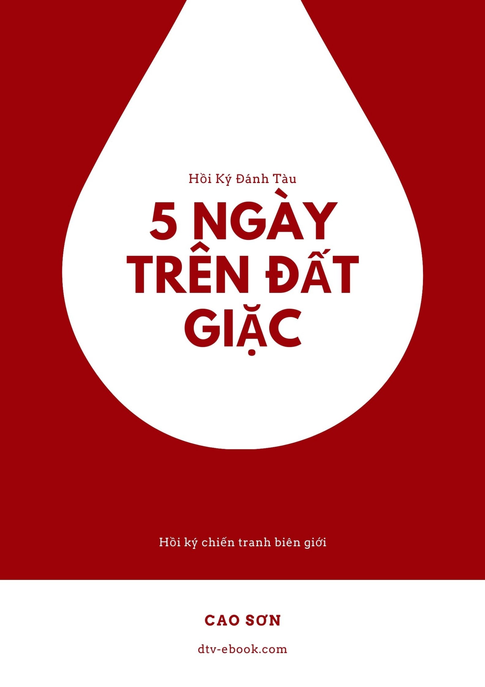 Hồi Ký Đánh Tàu - 5 Ngày Trên Đất Địch