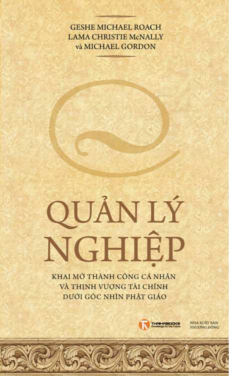 Quản Lý Nghiệp - Khai Mở Thành Công Cá Nhân Và Thịnh Vượng Tài Chính Dưới Góc Nhìn Phật Giáo