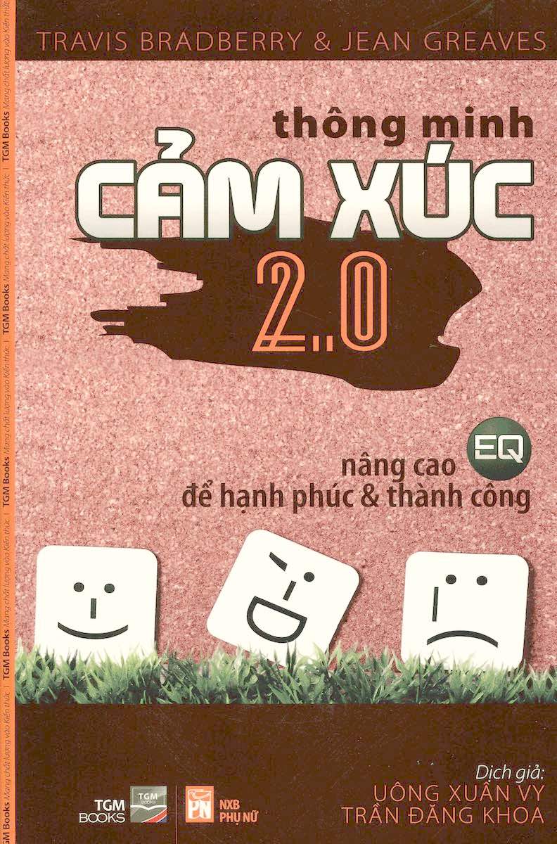 Thông Minh Cảm Xúc 2.0 -  Nâng Cao EQ Để Hạnh Phúc & Thành Công