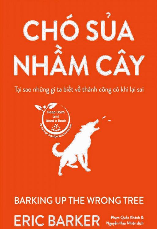 Chó Sủa Nhầm Cây - Tại Sao Những Gì Ta Biết Về Thành Công Có Khi Lại Sai