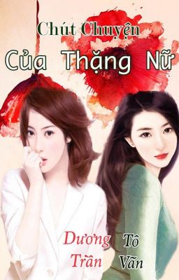 Chút Chuyện Của Thặng Nữ - Lạc Khuynh