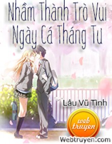 Nhầm Thành Trò Vui Ngày Cá Tháng Tư