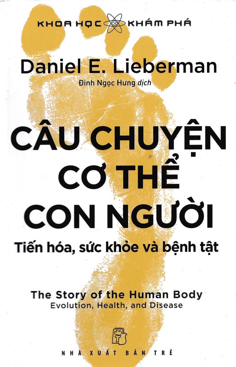 Câu Chuyện Cơ Thể Con Người: Tiến Hóa, Sức Khỏe Và Bệnh Tật