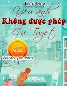 Yêu Anh, Không Được Phép Cự Tuyệt