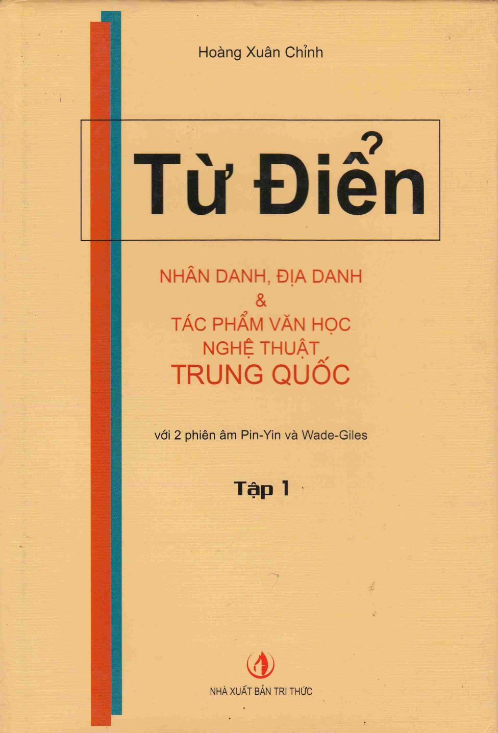 Từ Điển Nhân Danh, Địa Danh Và Tác Phẩm Văn Học Nghệ Thuật Trung Quốc Tập 1