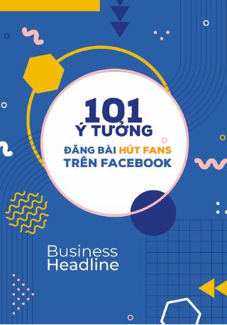 101 Ý Tưởng Đăng Bài Hút Fans Trên Facebook