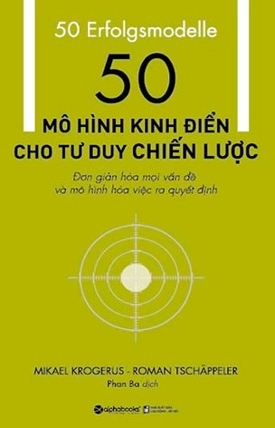 50 Mô Hình Kinh Điển Cho Tư Duy Chiến Lược