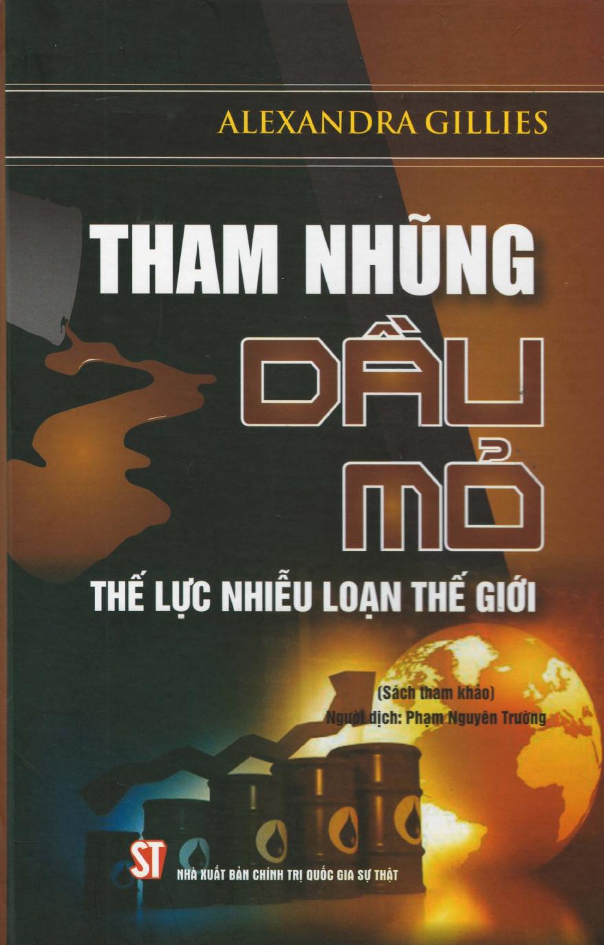 Tham Nhũng Dầu Mỏ - Thế Lực Nhiễu Loạn Thế Giới