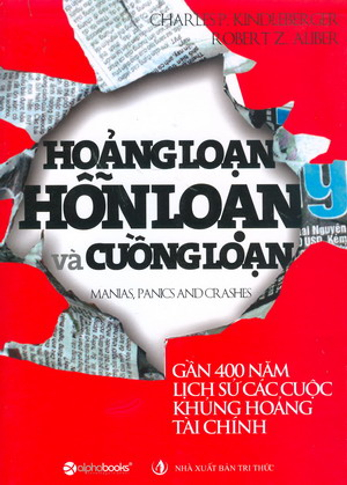 Hoảng Loạn, Hỗn Loạn Và Cuồng Loạn - Gần 400 Năm Lịch Sử Các Cuộc Khủng Hoảng Tài Chính